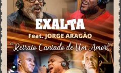 EXALTA lança single com participação de Jorge Aragão