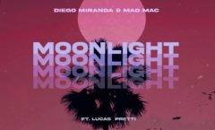 LUCAS PRETTI SE UNE AO DJ PORTUGUÊS DIEGO MIRANDA E DUO BRITÂNICO MAD MAC EM “MOONLIGHT”