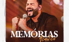 Memórias Acústico, o novo trabalho de Luccas Fernandes, reúne canções consagradas e sentimentos em um álbum cheio de recordações afetivas