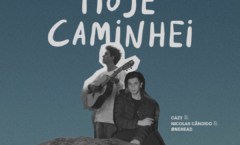 SINGLE “HOJE CAMINHEI”, DO CANTOR E COMPOSITOR NICOLAS CANDIDO GANHA REMIX FEITO PELO DJ CAZT