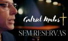 CANTOR GABRIEL MATOS LANÇA A INSPIRADORA FAIXA “SEM RESERVAS”