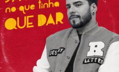 CANTOR E COMPOSITOR GABRIEL DEOLI LANÇA O POPNEJO “JÁ DEU NO QUE TINHA QUE DAR”