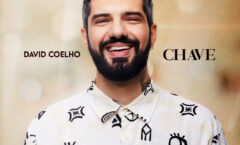 SUCESSO NAS REDES SOCIAIS, DAVID COELHO LANÇA PRIMEIRO ÁLBUM AUTORAL, “CHAVE”