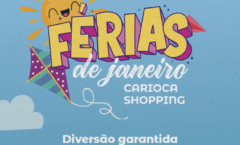 PROGRAMAÇÃO DE FÉRIAS DO CARIOCA SHOPPING TERÁ DIVERSAS ATRAÇÕES ESPECIAIS PARA ENTRETER TODA A FAMÍLIA