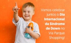 Via Parque Shopping promove ações especiais em homenagem ao Dia Internacional da Síndrome de Down